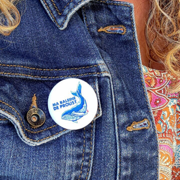 Badge Ma baleine de Proust de Melle Roze
